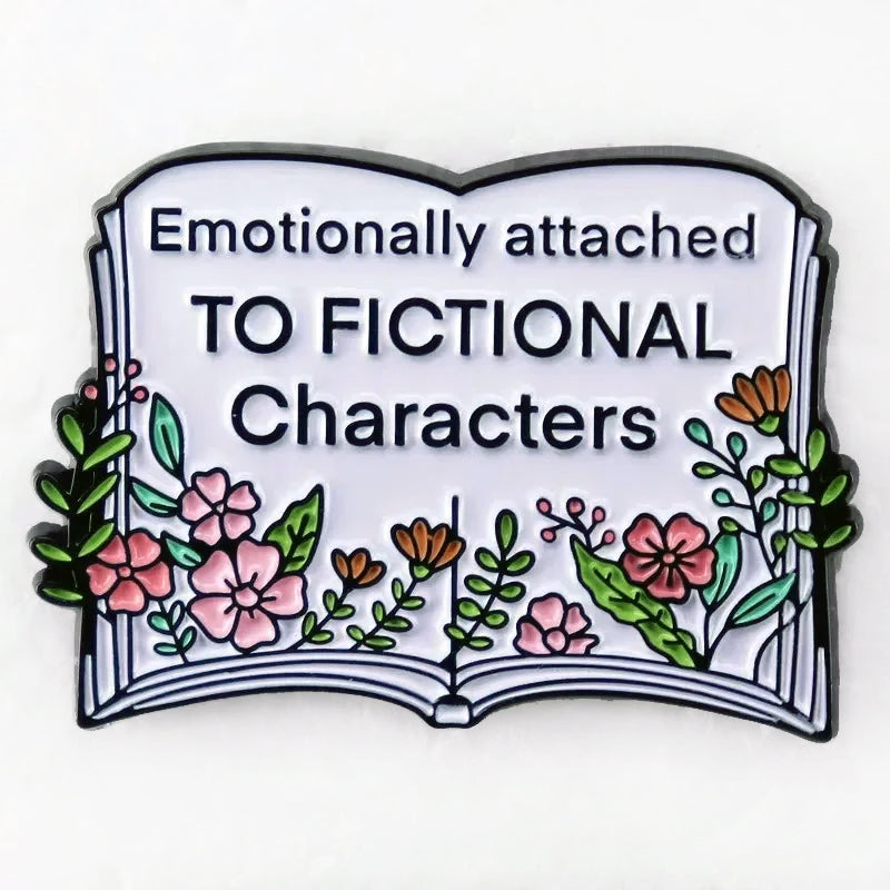 "Emotionally Attached To Fictional Characters" Enamel Pin