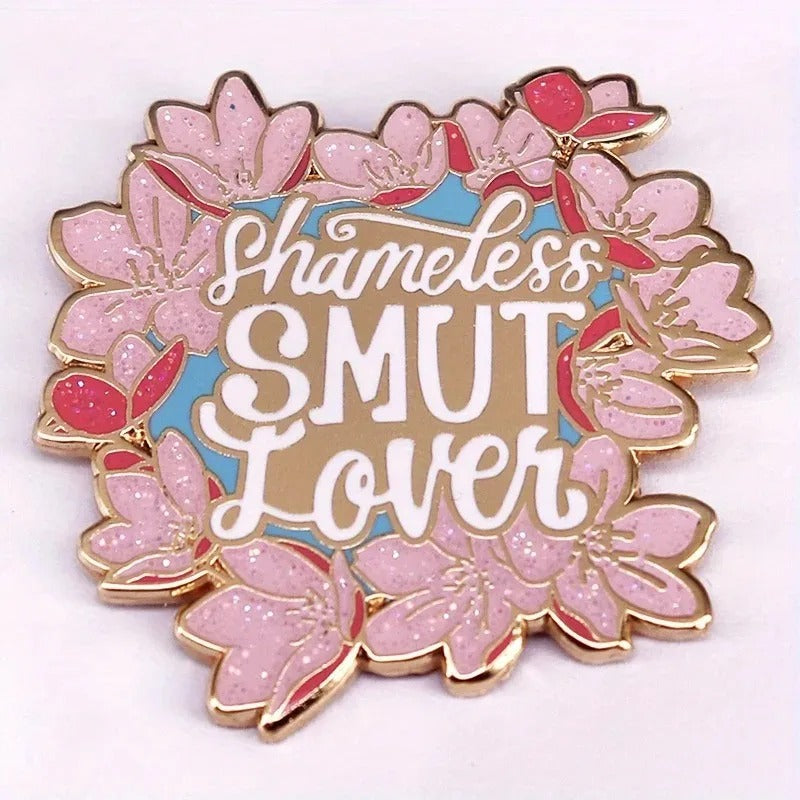 "Shameless Smut Lover" Enamel Pin